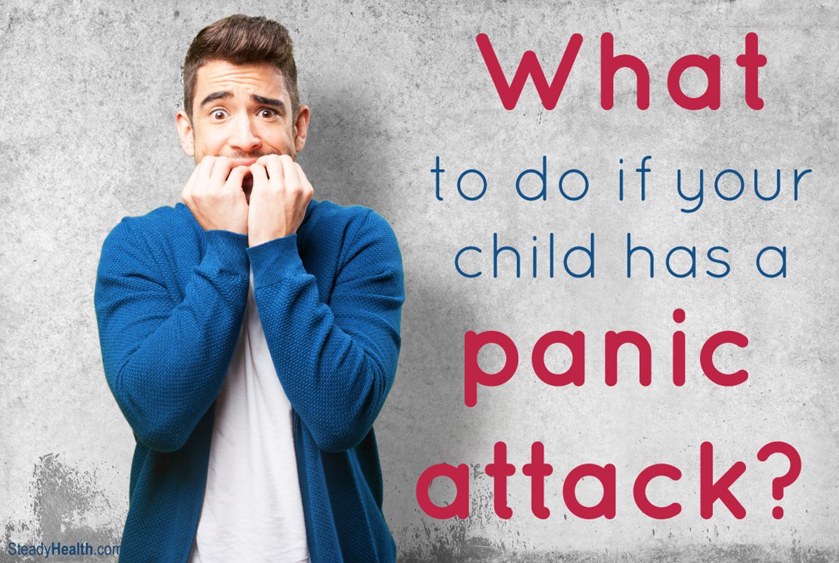 What To Do If Your Child Has A Panic Attack: How To Help Your Anxious ...
