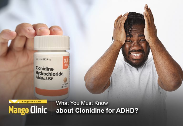 What You Must Know about Clonidine for ADHD? Â· Mango Clinic